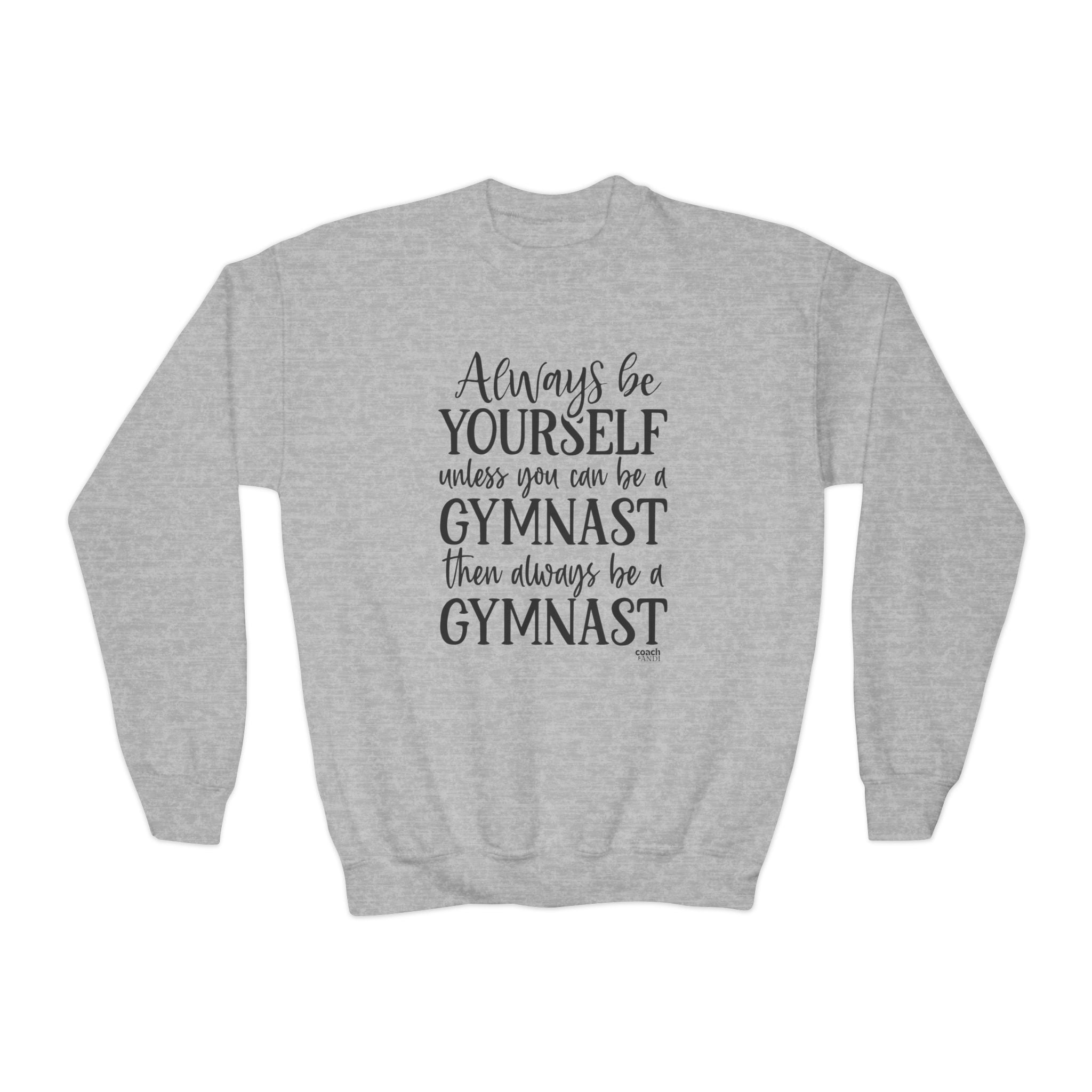 Always Be A Gymnast (Youth Crewneck Sweatshirt)