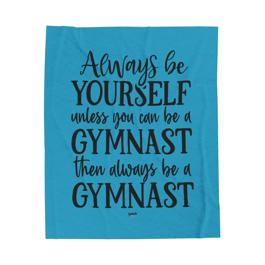Always Be A Gymnast-Turquoise (Velveteen Plush Blanket)