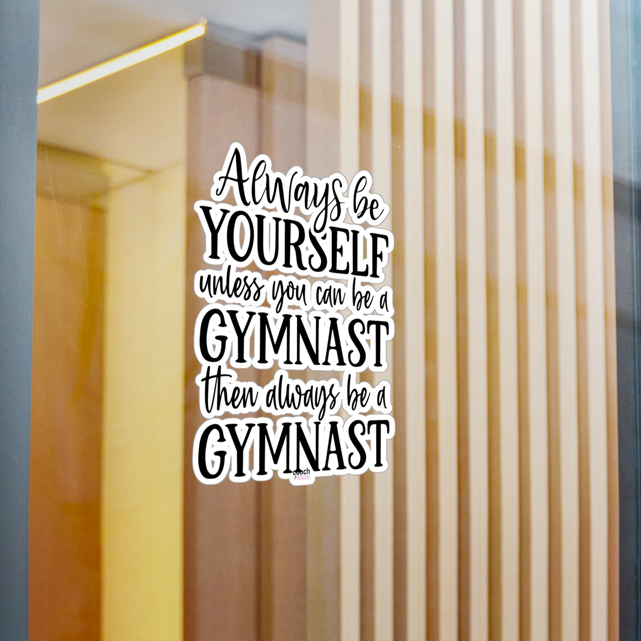 Always Be A Gymnast(Kiss-Cut Vinyl Decals)