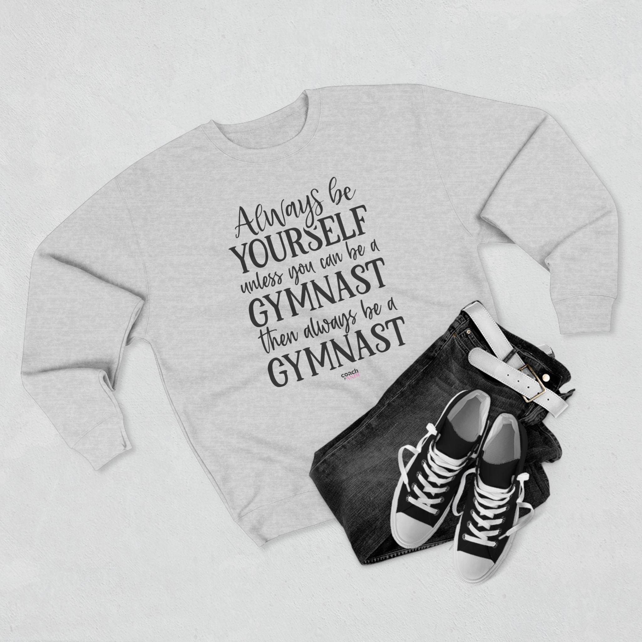 Always Be A Gymnast (Adult Crewneck)