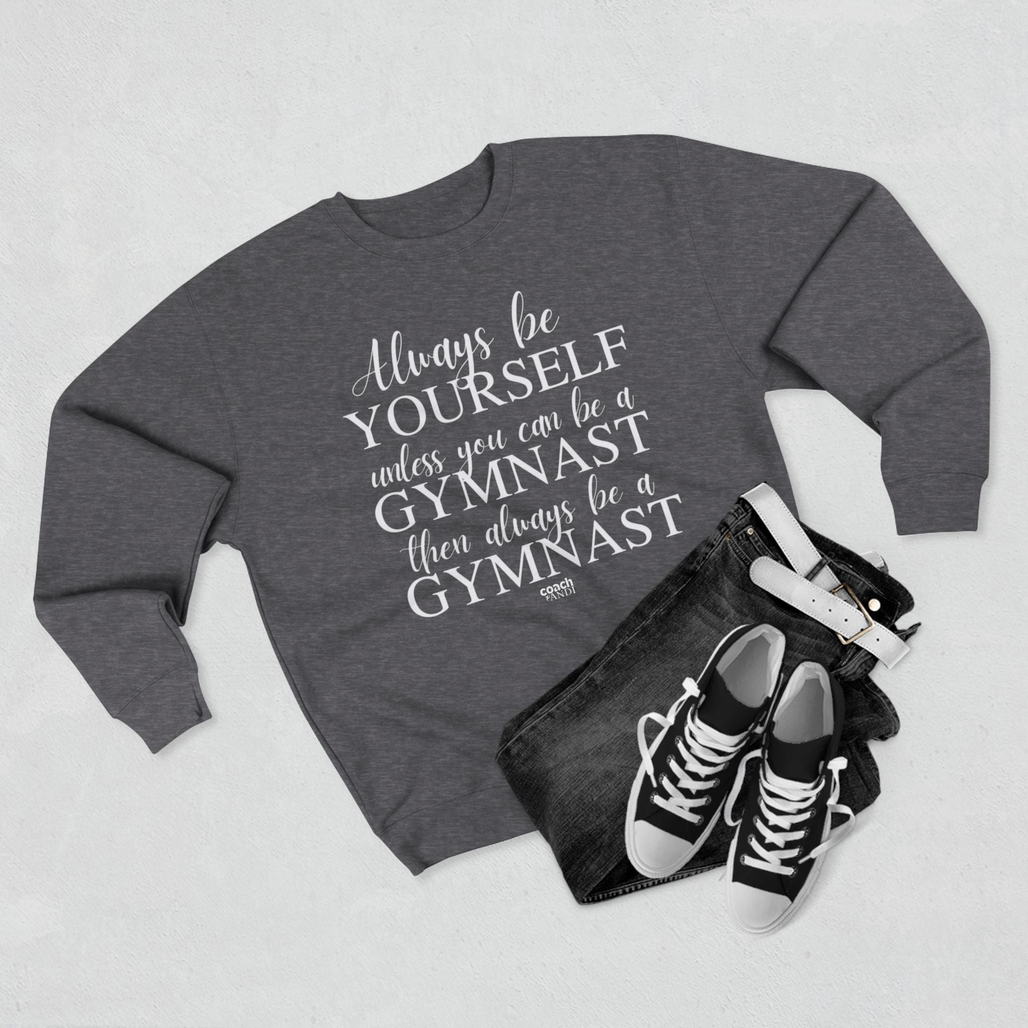 Always Be A Gymnast (Adult Crewneck)