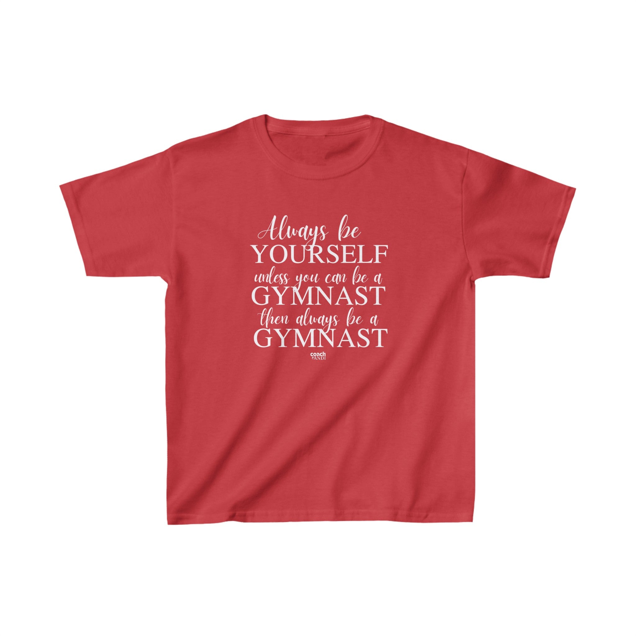 Always be a Gymnast (Kids Heavy Cotton™ Tee)