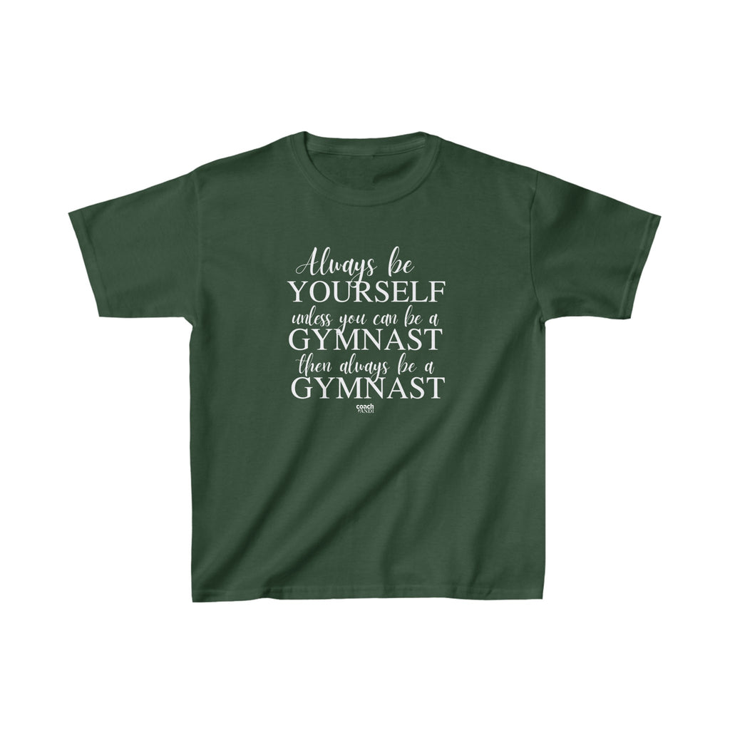 Always be a Gymnast (Kids Heavy Cotton™ Tee)