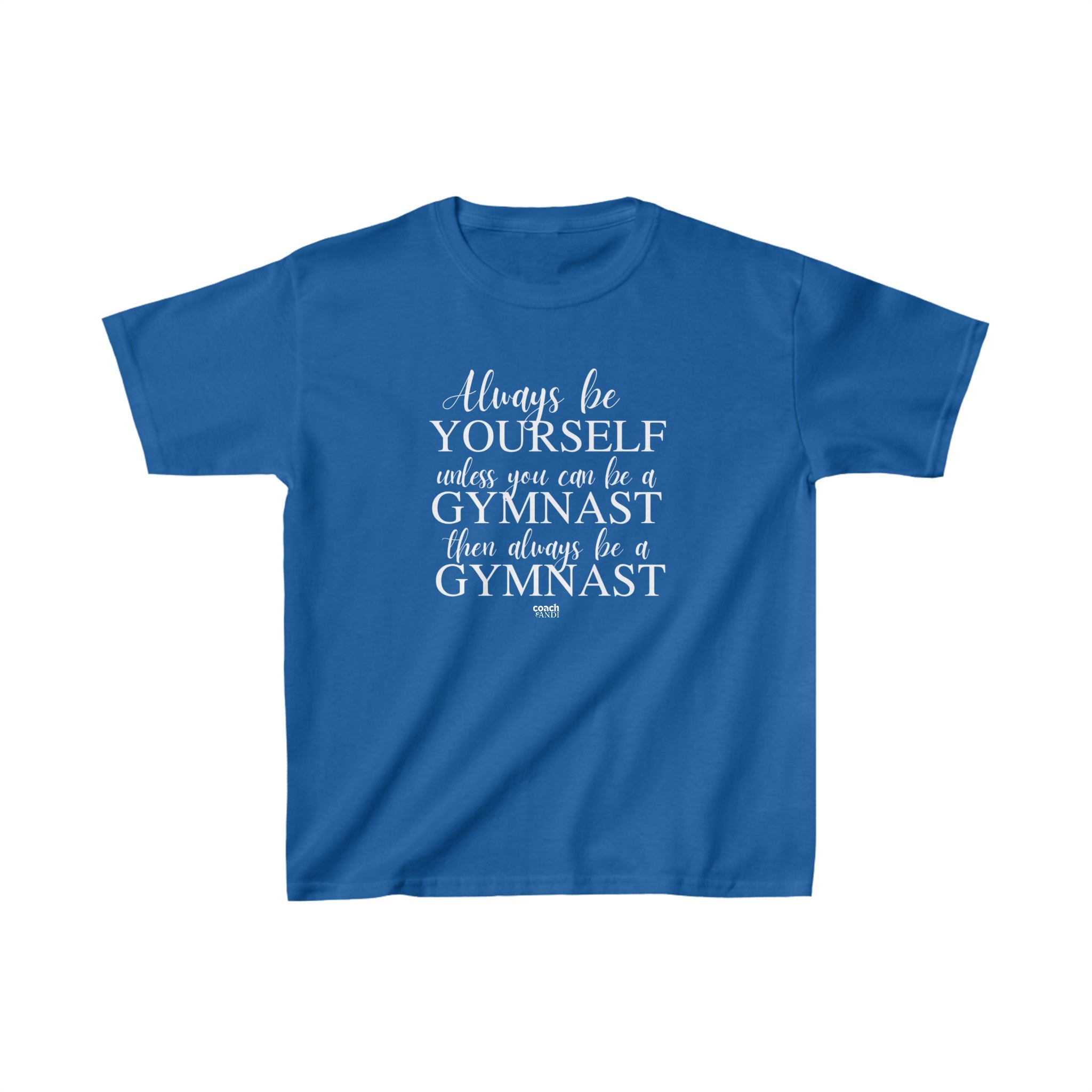 Always be a Gymnast (Kids Heavy Cotton™ Tee)