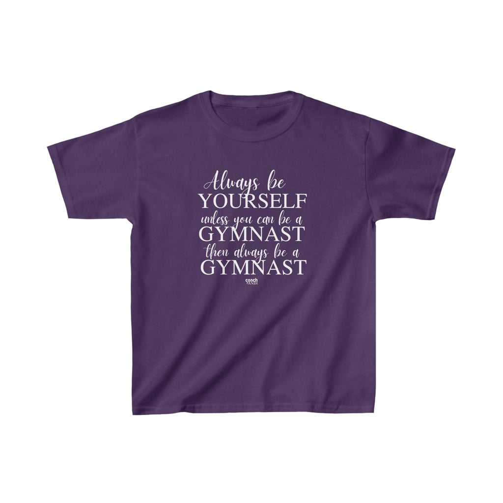 Always be a Gymnast (Kids Heavy Cotton™ Tee)
