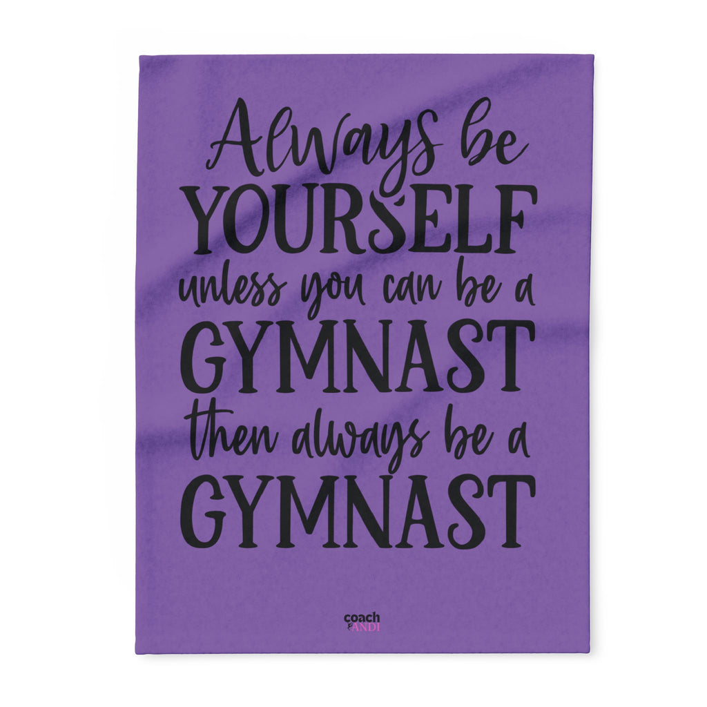 Always Be A Gymnast-Purple (Arctic Fleece Blanket)