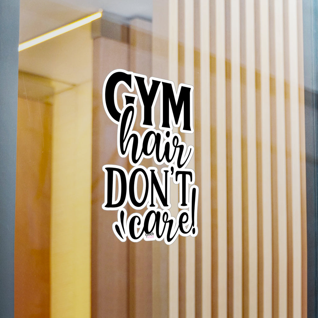 Gym Hair Don't Care (Kiss-Cut Vinyl Decals)