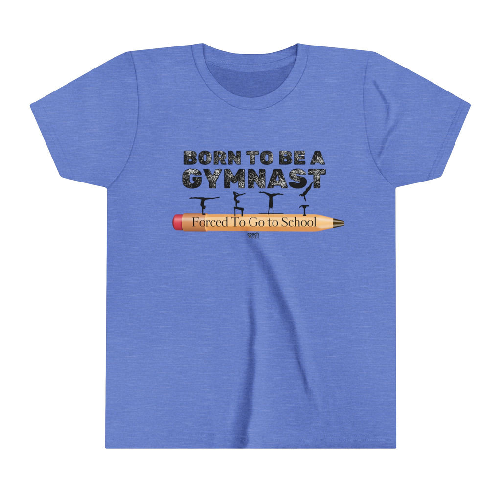 Born to be a Gymnast (Youth Short Sleeve Tee)
