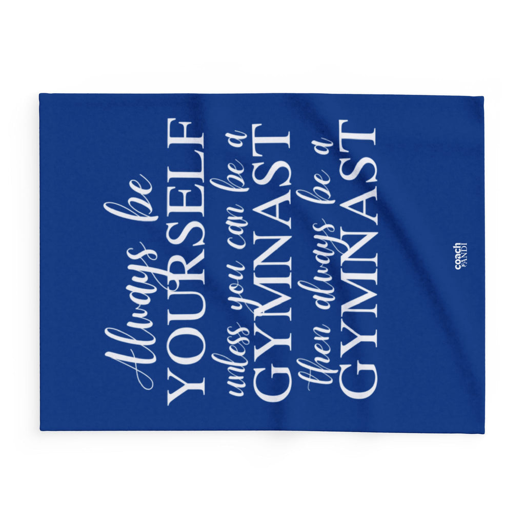 Always Be A Gymnast-Blue (Arctic Fleece Blanket)